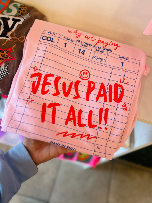 Jesus paid it all tee